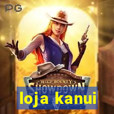 loja kanui